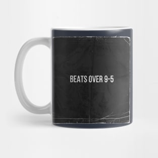 beats over 9-5 Mug